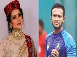 mumbai, Kangana Ranaut ,now reacts ,case of cricketer ,Shakib al-Hasan